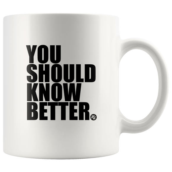 YOU SHOULD KNOW BETTER - True Story Clothing