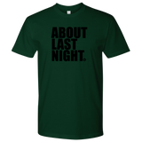 ABOUT LAST NIGHT - MEN'S TEE - True Story Clothing