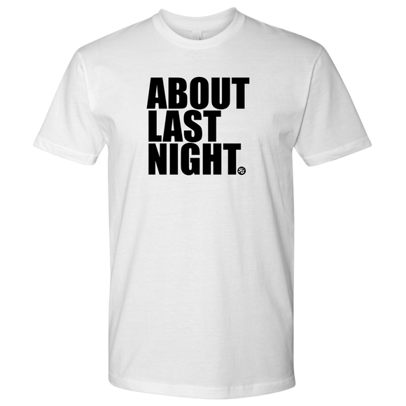 ABOUT LAST NIGHT - MEN'S TEE - True Story Clothing