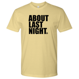 ABOUT LAST NIGHT - MEN'S TEE - True Story Clothing